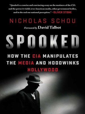 Spooked: How the CIA Manipulates the Media and Hoodwinks Hollywood - ebook